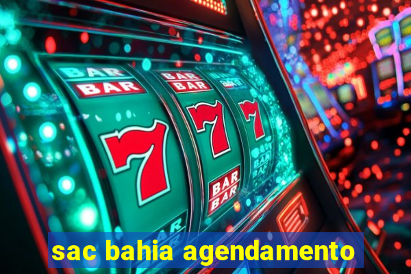 sac bahia agendamento